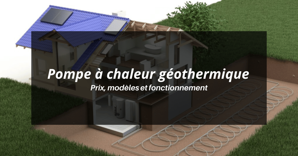 Pompe à chaleur géothermique (sol-eau) : prix en Belgique et fonctionnement